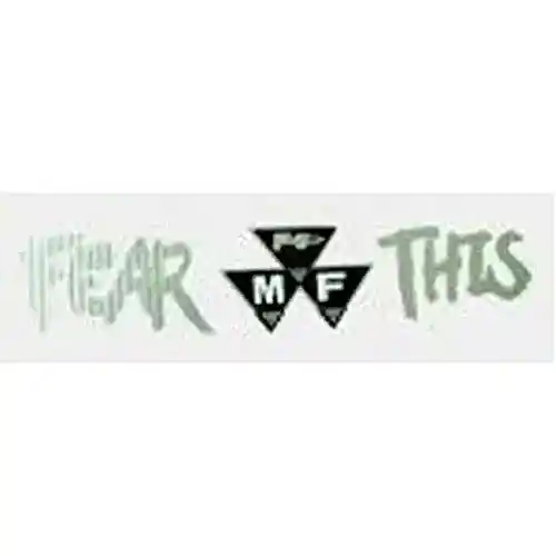 "FEAR THIS" Decal fits Massey Ferguson TO20 TO30 TO35 35 50 65 135 150 165 175 180 230 235 240 245 250 255 265 275 283 285 290 375 390 398 399 3165